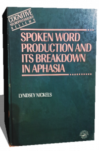 SPOKEN WORD PRODUCTION AND ITS BREAKDOWN IN APHASIA
