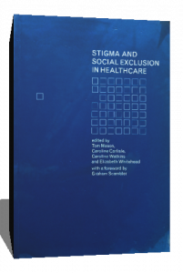 STIGMA AND SOCIAL EXCLUSION IN HEALTHCARE