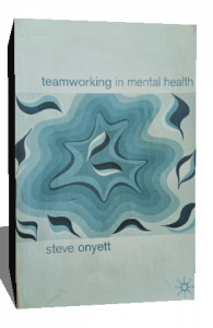 TEAMWORKING IN MENTAL HEALTH