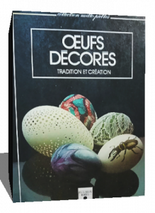 OEUFS DECORES. Tradition et création, 5ème édition