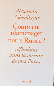 Alexandre soljénitsyne comment réaménager notre russie