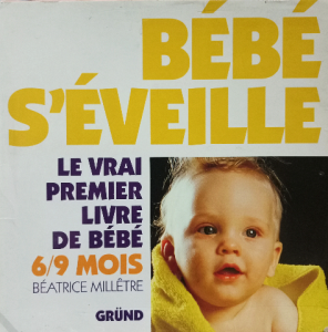 Bébé s'éveille le vrai premier livre de bébé 6/9 mois