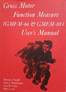 Gross Motor Function Measure (GMFM - 66 and GMFM - 88) User's Manual