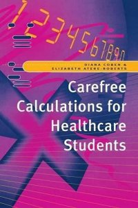 Carefree calculations for healthcare students