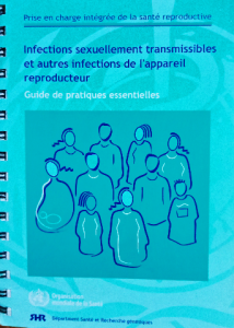 Infections sexuellement transmissibles et autres infections de lα appareil reproducteur guide de pratiques essentielles