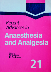 Recent advances in anaesthesia and analgesia 21