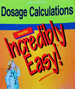 Dosage calculations made incredibly easy