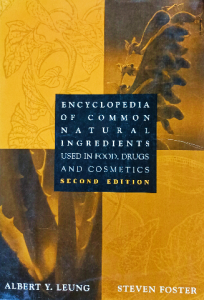 Encyclopedia of Common Natural Ingredients: Used in Food, Drugs, and Cosmetics