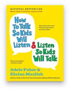 How to Talk So Kids Will Listen & Listen So Kids Will Talk